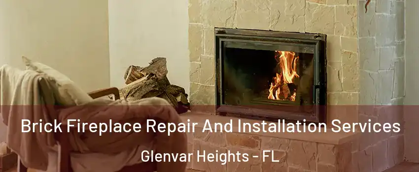 Brick Fireplace Repair And Installation Services Glenvar Heights - FL