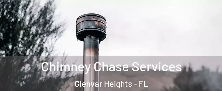  Chimney Chase Services Glenvar Heights - FL