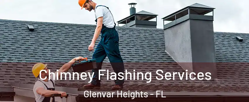  Chimney Flashing Services Glenvar Heights - FL