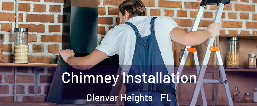  Chimney Installation Glenvar Heights - FL