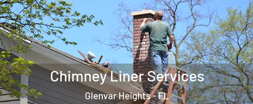  Chimney Liner Services Glenvar Heights - FL