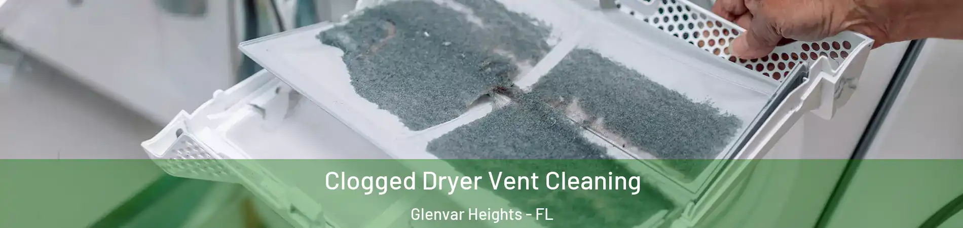  Clogged Dryer Vent Cleaning Glenvar Heights - FL