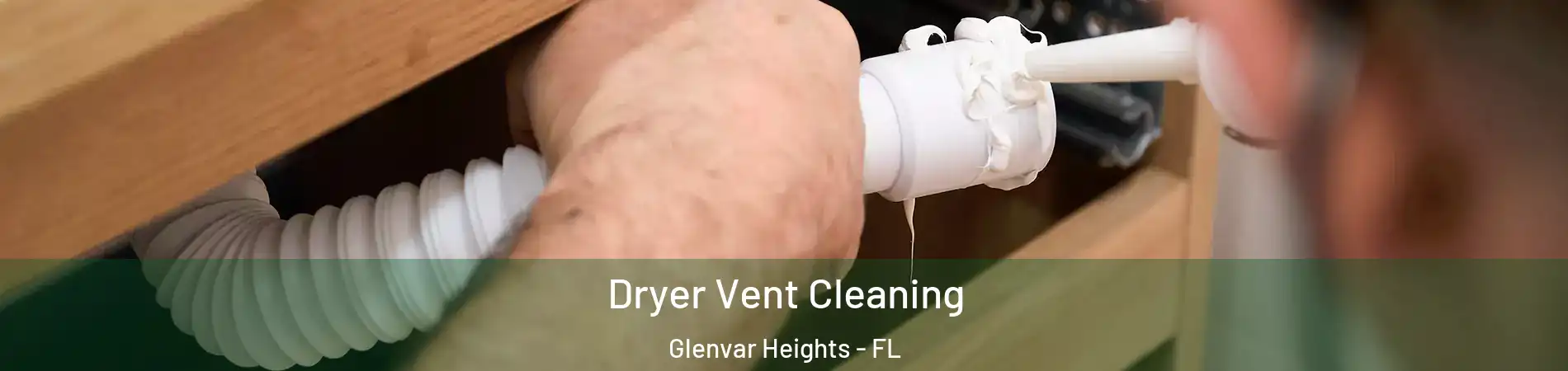  Dryer Vent Cleaning Glenvar Heights - FL