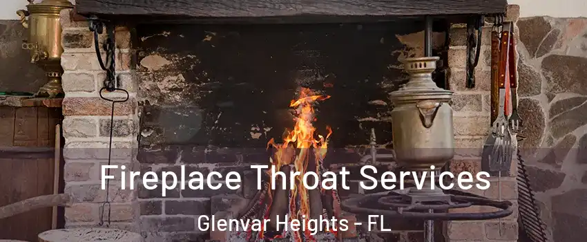 Fireplace Throat Services Glenvar Heights - FL