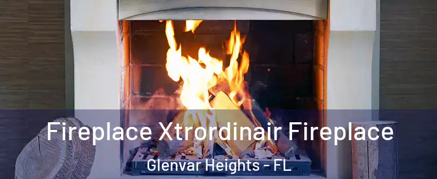  Fireplace Xtrordinair Fireplace Glenvar Heights - FL