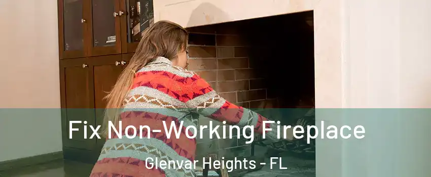  Fix Non-Working Fireplace Glenvar Heights - FL