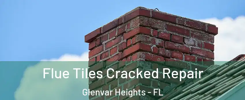  Flue Tiles Cracked Repair Glenvar Heights - FL