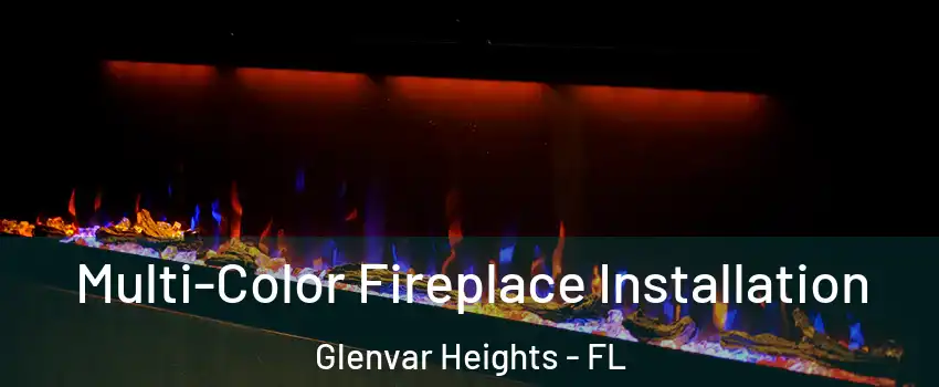  Multi-Color Fireplace Installation Glenvar Heights - FL
