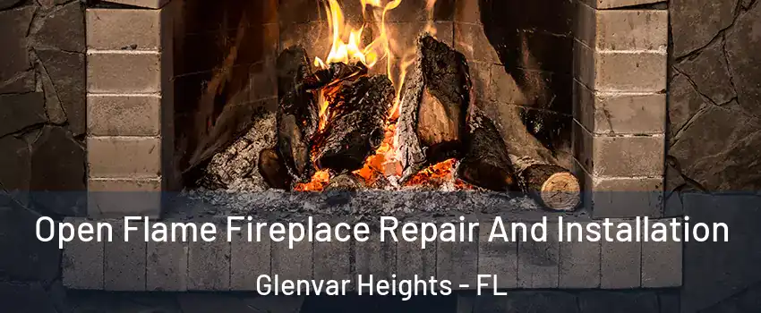  Open Flame Fireplace Repair And Installation Glenvar Heights - FL
