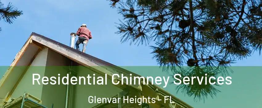  Residential Chimney Services Glenvar Heights - FL